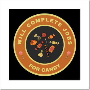 Will complete jobs for candy Posters and Art